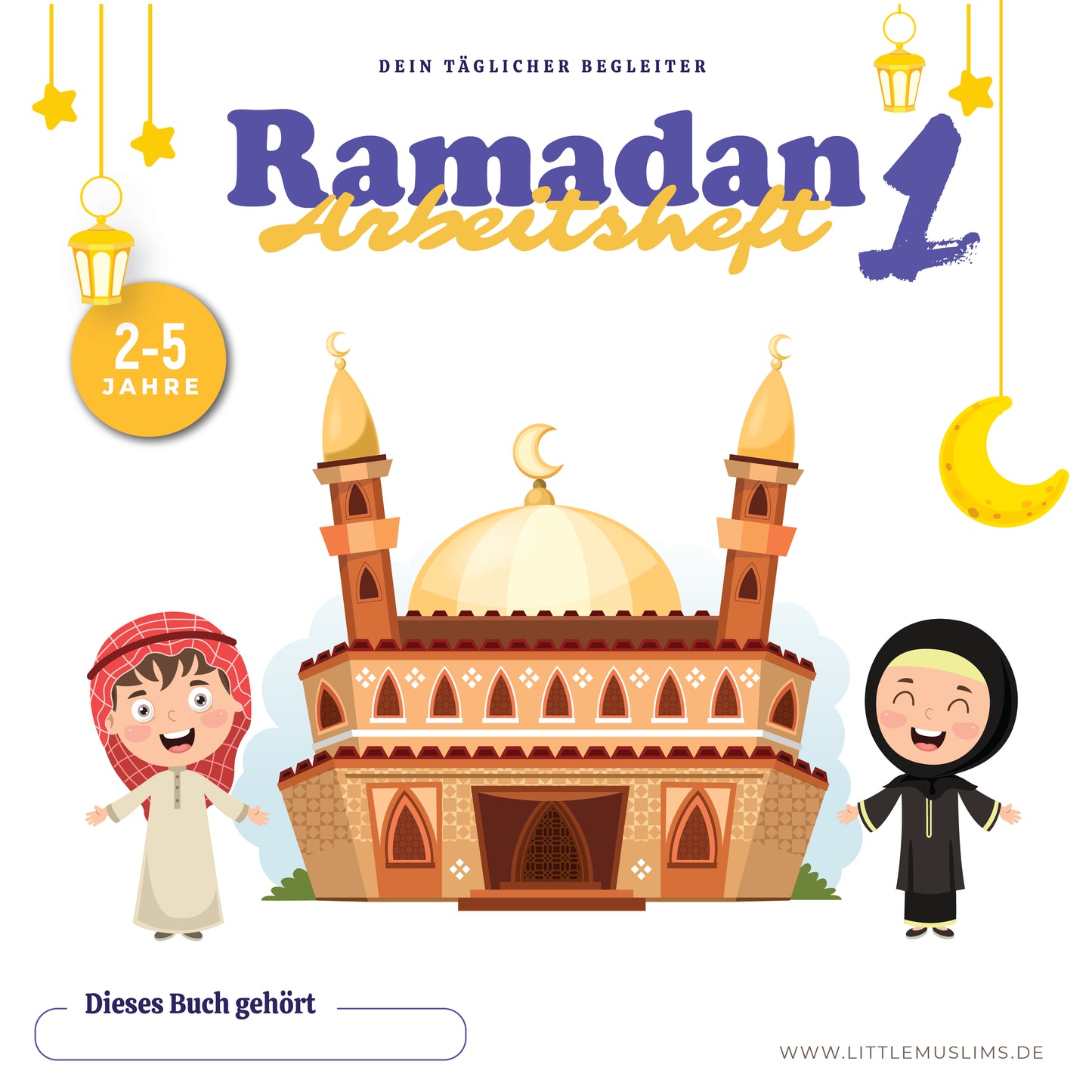 Das Ramadan Arbeitsheft 1 (2-5 Jahre)